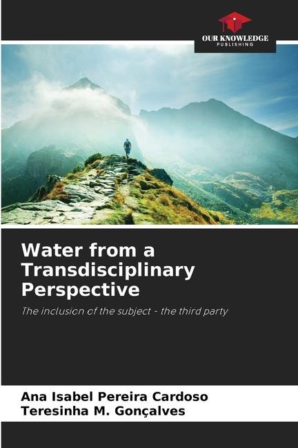 Water from a Transdisciplinary Perspective: The inclusion of the subject - the third party