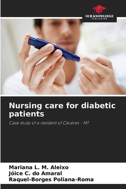 Nursing care for diabetic patients: Case study of a resident of Cáceres - MT