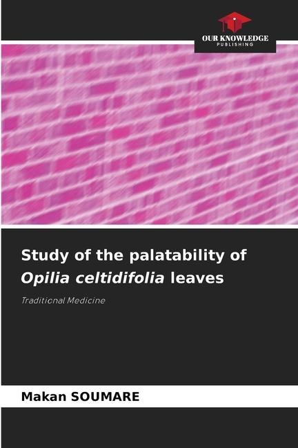 Study of the palatability of Opilia celtidifolia leaves: Traditional Medicine