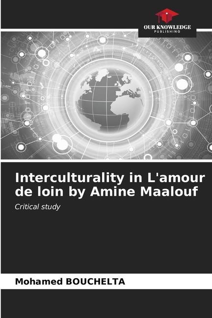 Interculturality in Lamour de loin by Amine Maalouf: Critical study