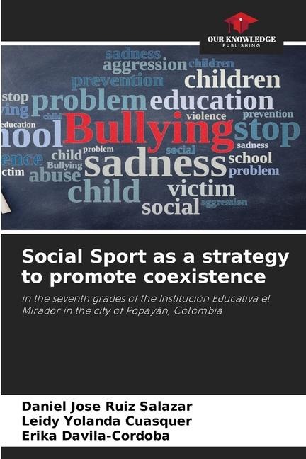Social Sport as a strategy to promote coexistence: in the seventh grades of the Institución Educativa el Mirador in the city of Popayán, Colombia