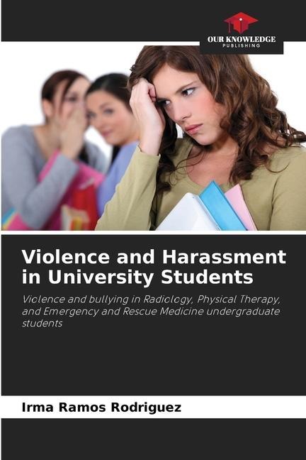 Violence and Harassment in University Students: Violence and bullying in Radiology, Physical Therapy, and Emergency and Rescue Medicine undergraduate students