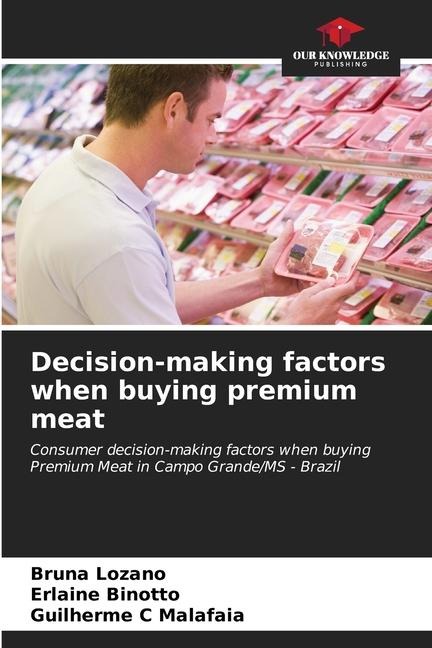 Decision-making factors when buying premium meat: Consumer decision-making factors when buying Premium Meat in Campo Grande/MS - Brazil