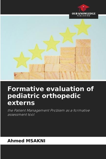 Formative evaluation of pediatric orthopedic externs: the Patient Management Problem as a formative assessment tool