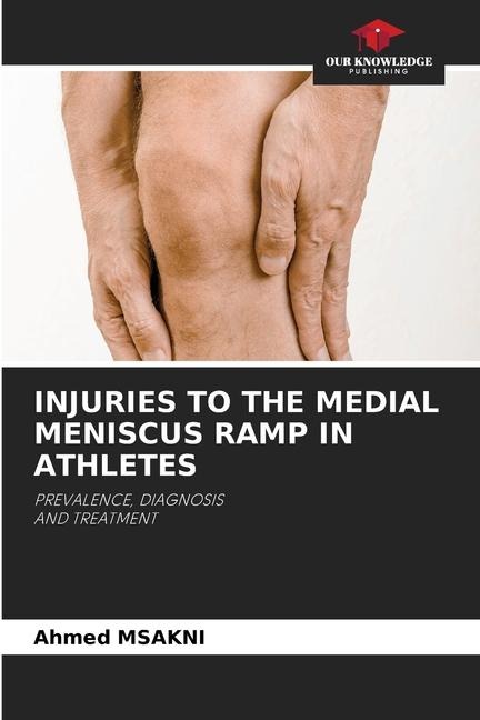 INJURIES TO THE MEDIAL MENISCUS RAMP IN ATHLETES: PREVALENCE, DIAGNOSISAND TREATMENT