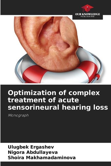 Optimization of complex treatment of acute sensorineural hearing loss: Monograph