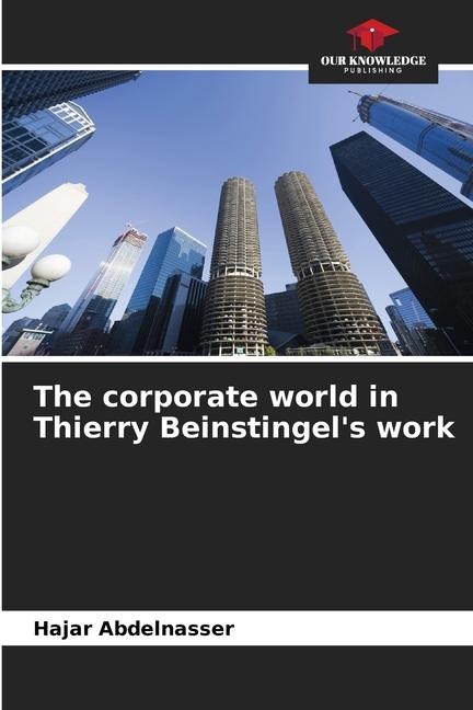 The corporate world in Thierry Beinstingels work