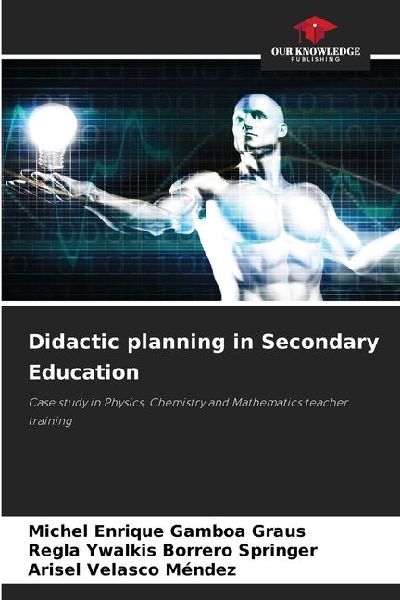Didactic planning in Secondary Education: Case study in Physics, Chemistry and Mathematics teacher training