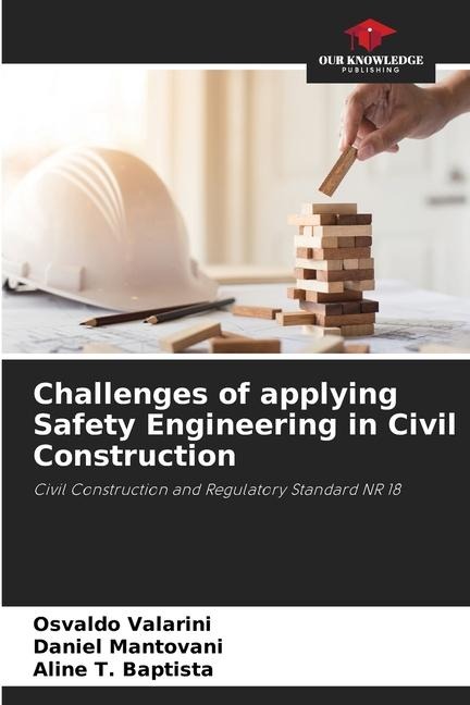 Challenges of applying Safety Engineering in Civil Construction: Civil Construction and Regulatory Standard NR 18