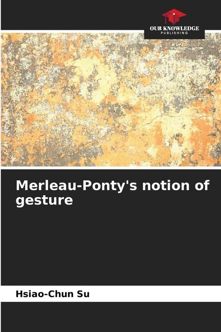 Merleau-Pontys notion of gesture