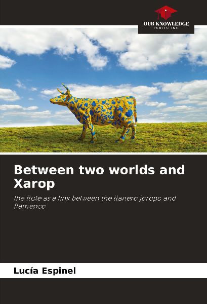 Between two worlds and Xarop: the flute as a link between the llanero joropo and flamenco