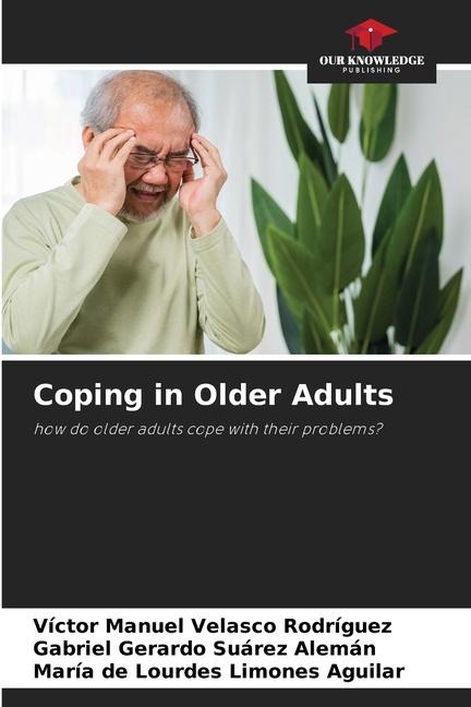 Coping in Older Adults: how do older adults cope with their problems?