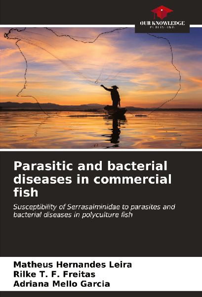 Parasitic and bacterial diseases in commercial fish: Susceptibility of Serrasalminidae to parasites and bacterial diseases in polyculture fish