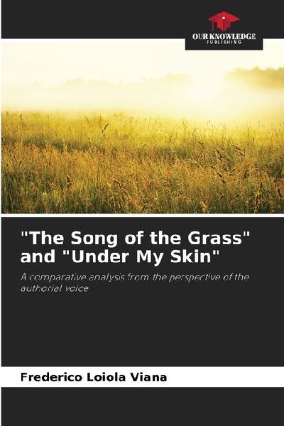 "The Song of the Grass" and "Under My Skin": A comparative analysis from the perspective of the authorial voice