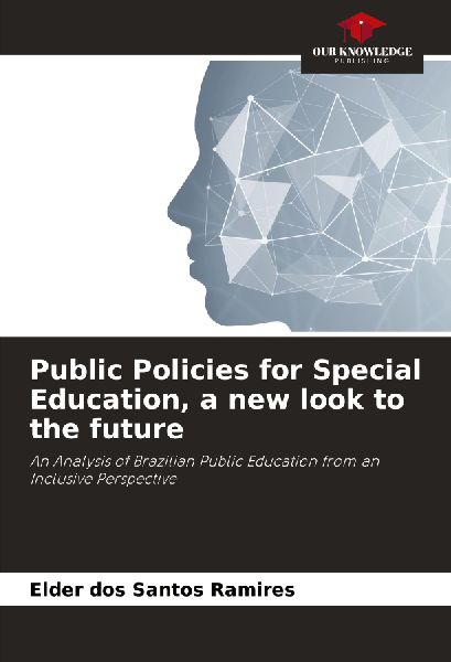 Public Policies for Special Education, a new look to the future: An Analysis of Brazilian Public Education from an Inclusive Perspective
