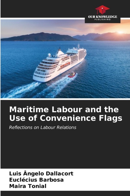 Maritime Labour and the Use of Convenience Flags: Reflections on Labour Relations