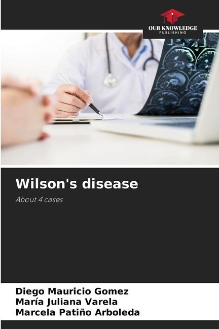 Wilsons disease: About 4 cases
