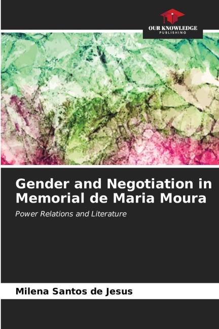 Gender and Negotiation in Memorial de Maria Moura: Power Relations and Literature