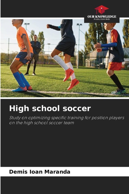 High school soccer: Study on optimizing specific training for position players on the high school soccer team