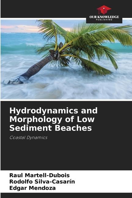 Hydrodynamics and Morphology of Low Sediment Beaches: Coastal Dynamics