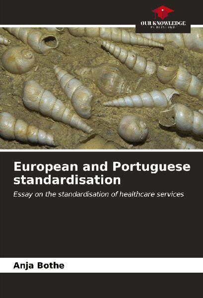 European and Portuguese standardisation: Essay on the standardisation of healthcare services
