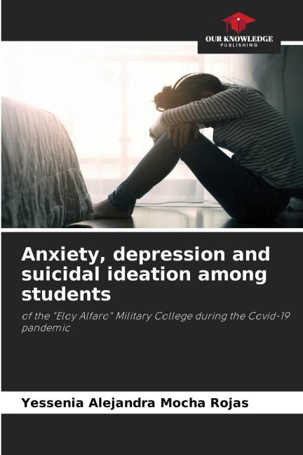Anxiety, depression and suicidal ideation among students: of the Eloy Alfaro Military College during the Covid-19 pandemic