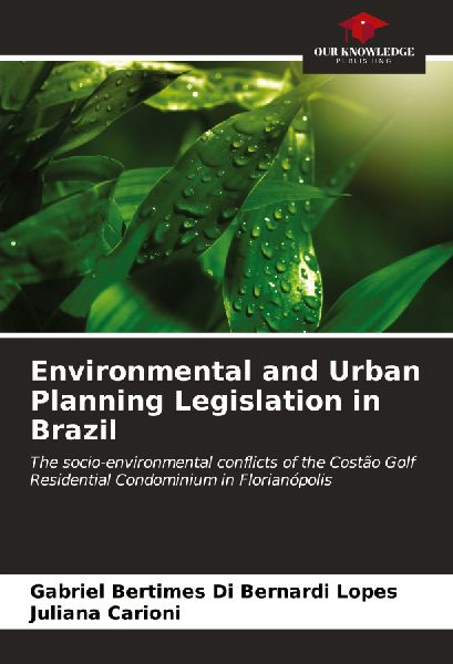 Environmental and Urban Planning Legislation in Brazil: The socio-environmental conflicts of the Costão Golf Residential Condominium in Florianópolis