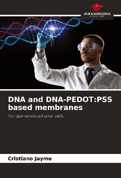 DNA and DNA-PEDOT:PSS based membranes: For dye-sensitized solar cells