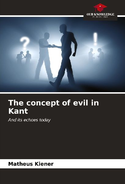 The concept of evil in Kant: And its echoes today