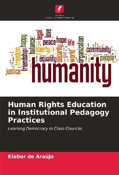 Human Rights Education in Institutional Pedagogy Practices: Learning Democracy in Class Councils