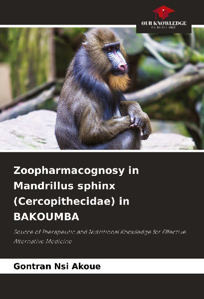 Zoopharmacognosy in Mandrillus sphinx (Cercopithecidae) in BAKOUMBA: Source of Therapeutic and Nutritional Knowledge for Effective Alternative Medicine