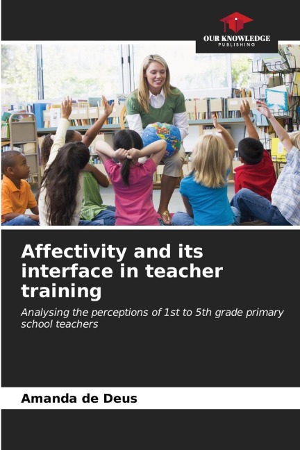 Affectivity and its interface in teacher training: Analysing the perceptions of 1st to 5th grade primary school teachers