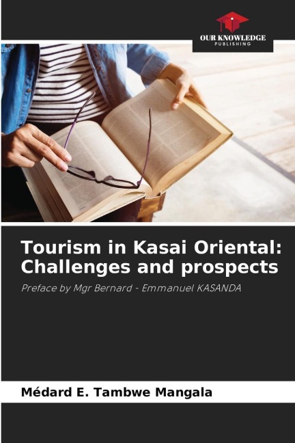 Tourism in Kasai Oriental: Challenges and prospects: Preface by Mgr Bernard - Emmanuel KASANDA