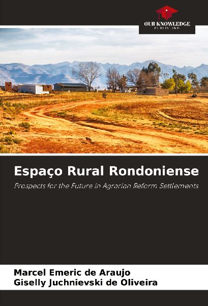 Espaço Rural Rondoniense: Prospects for the Future in Agrarian Reform Settlements
