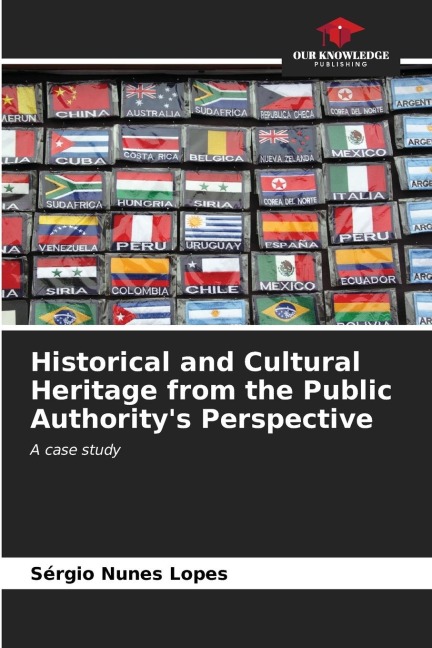 Historical and Cultural Heritage from the Public Authoritys Perspective: A case study