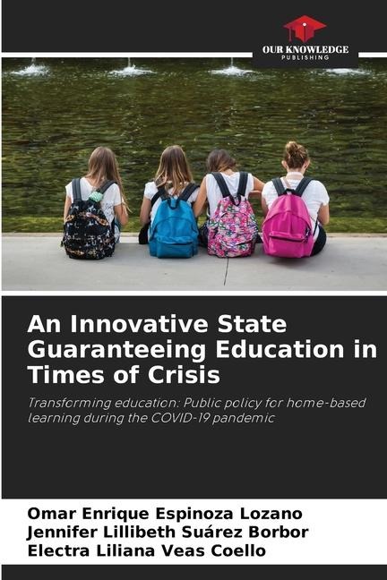 An Innovative State Guaranteeing Education in Times of Crisis: Transforming education: Public policy for home-based learning during the COVID-19 pandemic