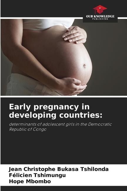 Early pregnancy in developing countries:: determinants of adolescent girls in the Democratic Republic of Congo