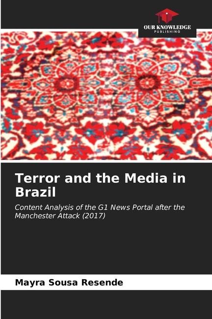 Terror and the Media in Brazil: Content Analysis of the G1 News Portal after the Manchester Attack (2017)
