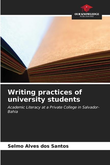 Writing practices of university students: Academic Literacy at a Private College in Salvador-Bahia
