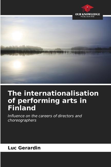 The internationalisation of performing arts in Finland: Influence on the careers of directors and choreographers