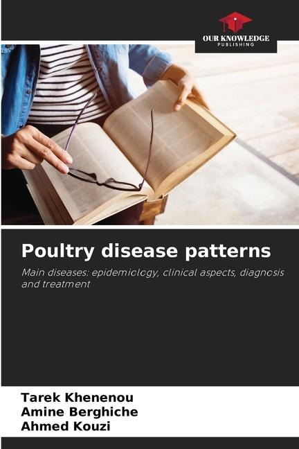 Poultry disease patterns: Main diseases: epidemiology, clinical aspects, diagnosis and treatment