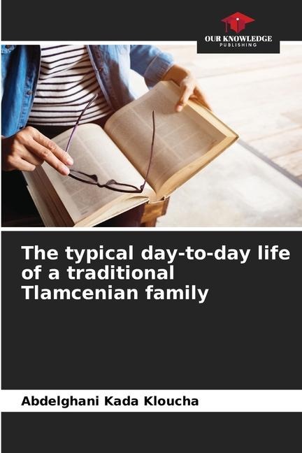 The typical day-to-day life of a traditional Tlamcenian family