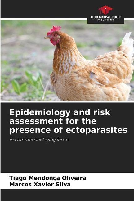 Epidemiology and risk assessment for the presence of ectoparasites: in commercial laying farms