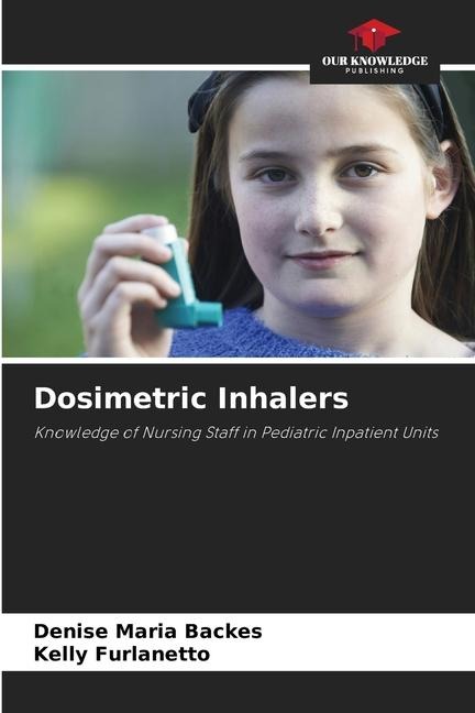 Dosimetric Inhalers: Knowledge of Nursing Staff in Pediatric Inpatient Units
