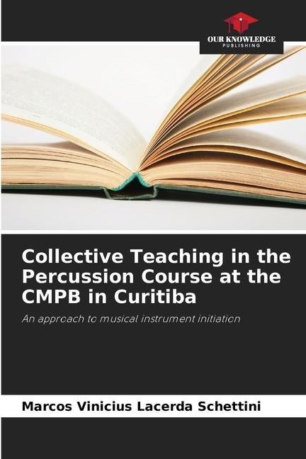 Collective Teaching in the Percussion Course at the CMPB in Curitiba: An approach to musical instrument initiation
