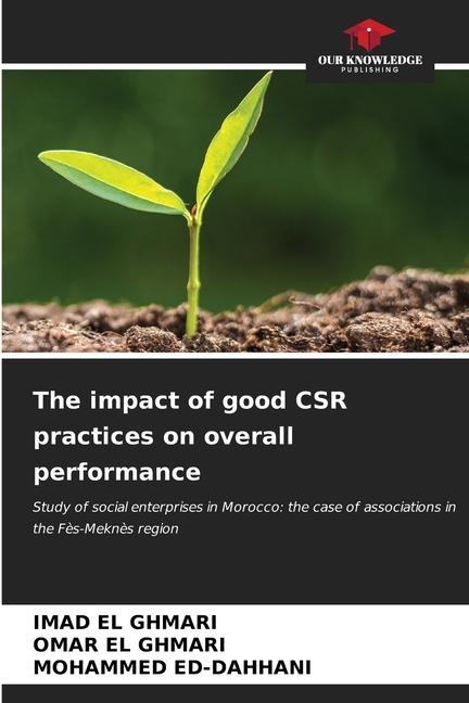 The impact of good CSR practices on overall performance: Study of social enterprises in Morocco: the case of associations in the Fès-Meknès region