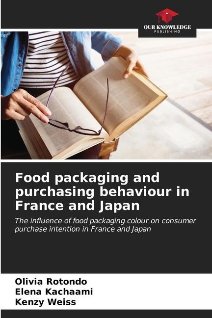 Food packaging and purchasing behaviour in France and Japan: The influence of food packaging colour on consumer purchase intention in France and Japan