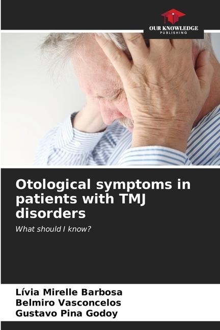 Otological symptoms in patients with TMJ disorders: What should I know?