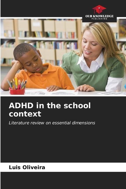 ADHD in the school context: Literature review on essential dimensions