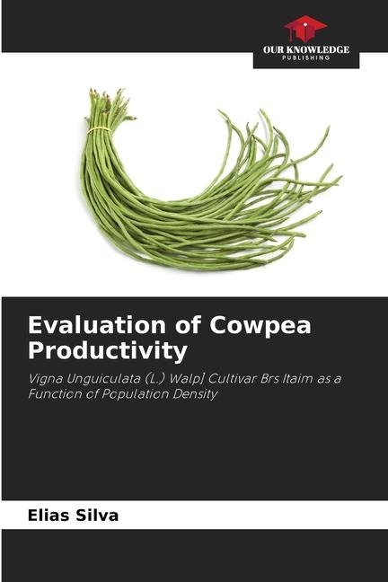 Evaluation of Cowpea Productivity: Vigna Unguiculata (L.) Walp] Cultivar Brs Itaim as a Function of Population Density
